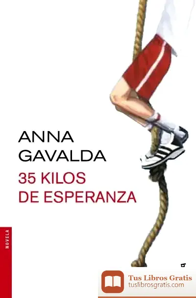 Descargar 35 Kilos De Esperanza de Anna Gavalda