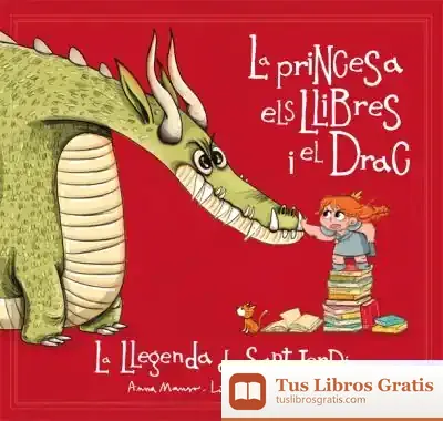 Descargar La Princesa, Els Llibres I El Drac de Anna Manso