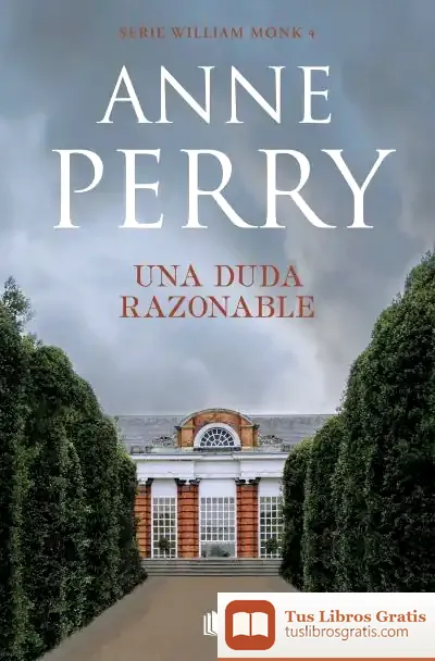 Descargar Una Duda Razonable (Detective William Monk 4) de Anne Perry