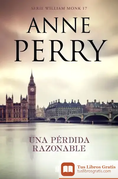 Descargar Una Pérdida Razonable (Detective William Monk 17)
