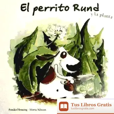 Descargar El Perrito Rund Y La Planta de Carlos G. Vallés