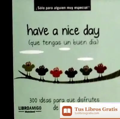 Descargar Have A Nice Day (Que Tengas Un Buen Día)
