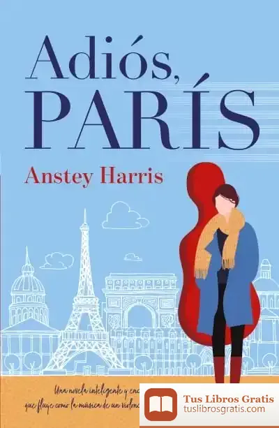 Descargar Adiós, París de Anstey Harris