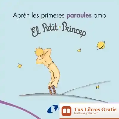 Descargar Aprèn Les Primeres Paraules Amb El Petit Príncep de Antoine de Saint-exupéry