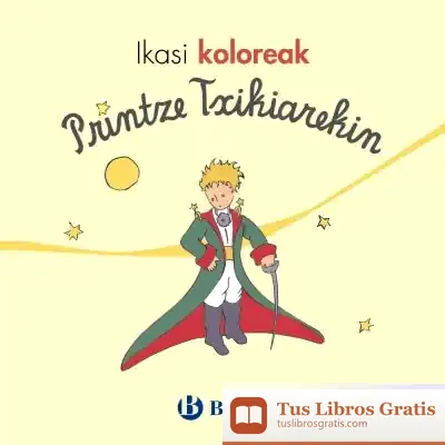 Descargar Ikasi Koloreak Printze Txikiarekin de Antoine de Saint-exupéry