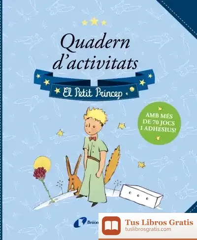 Descargar Quadern D'Activitats. El Petit Príncep de Antoine de Saint-exupéry