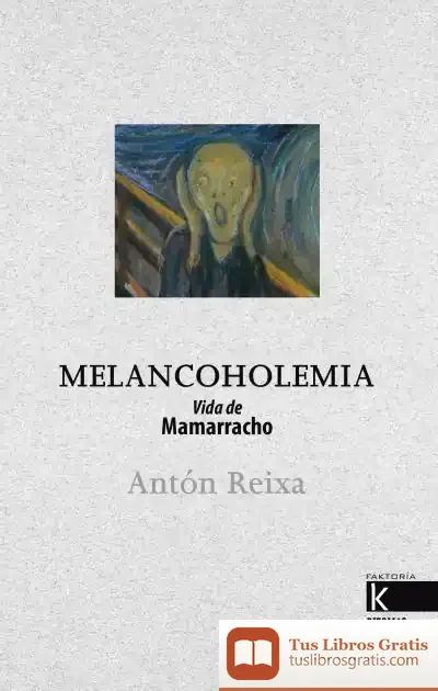 Descargar Melancoholemia: Vida De Mamarracho