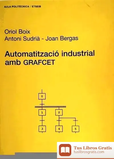 Descargar Automatització Industrial Amb Grafcet de Léopold Busquet