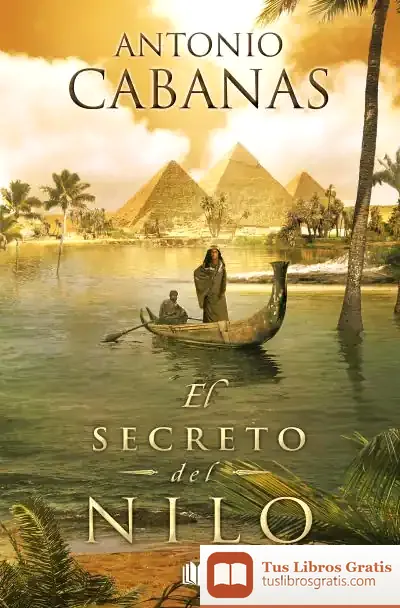 Descargar El Secreto Del Nilo de Antonio Cabanas