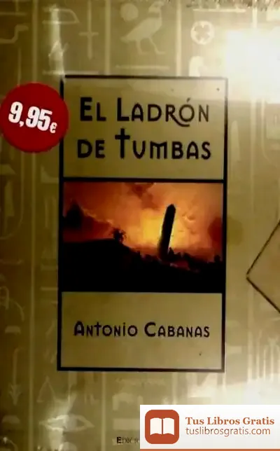 Descargar Ladron De Tumbas, El de Antonio Cabanas