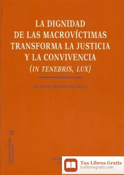 Descargar La Dignidad De Las Macrovíctimas Transforma La Justicia Y La Convivencia de Douglas J. Preston