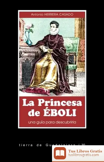 Descargar Ana De Mendoza, Princesa De Eboli de Raúl Morueco Gómez