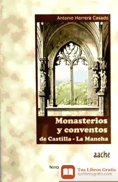 Descargar Monasterios Y Conventos De Castilla - La Mancha de Josep Alsinet de Cortada