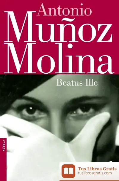Descargar Beatus Ille de Antonio Muñoz Molina