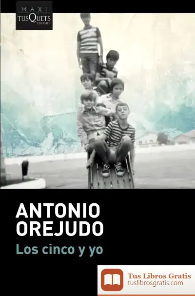Descargar Los Cinco Y Yo de Antonio Orejudo