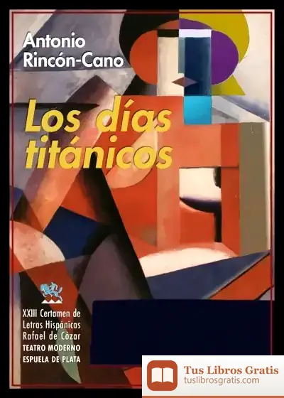 Descargar Los Días Titánicos de Antonio Rincón Cano