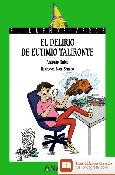 Descargar El Delirio De Eutimio Talironte de Antonio Rubio