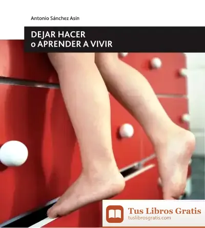 Descargar Dejar Hacer O Aprender A Vivir