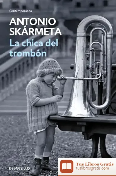 Descargar La Chica Del Trombón de Antonio Skármeta