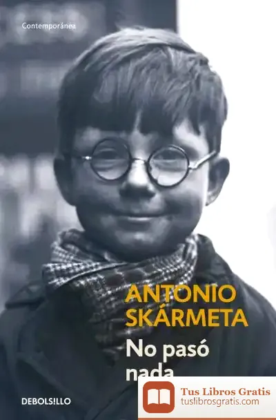 Descargar No Pasó Nada de Antonio Skármeta