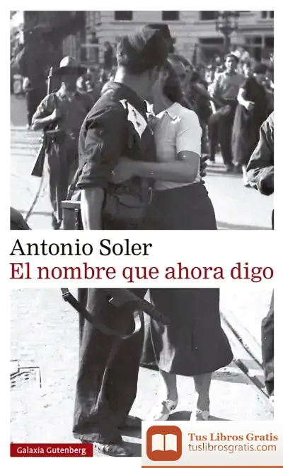 Descargar El Nombre Que Ahora Digo de Antonio Soler