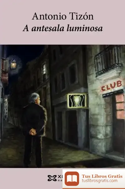 Descargar A Antesala Luminosa de Antonio Tizón Barral