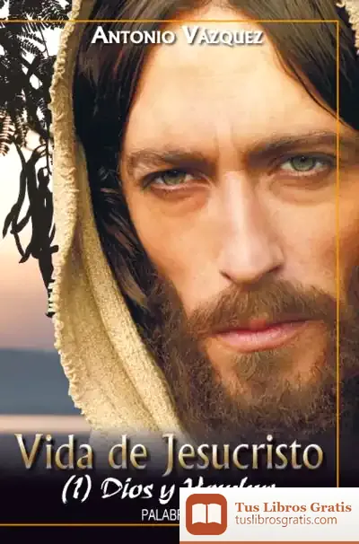 Descargar Vida De Jesucristo I de Antonio Vázquez Galiana