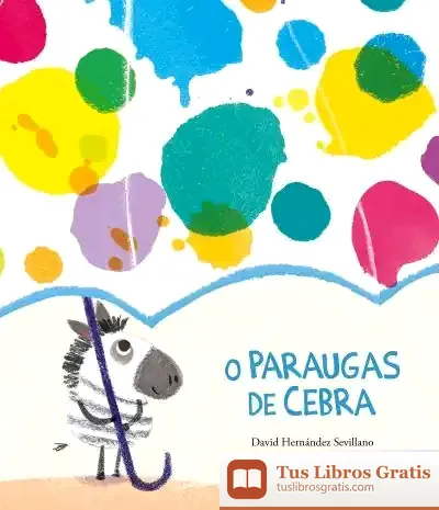 Descargar O Paraguas De Cebra de Anuska Allepuz