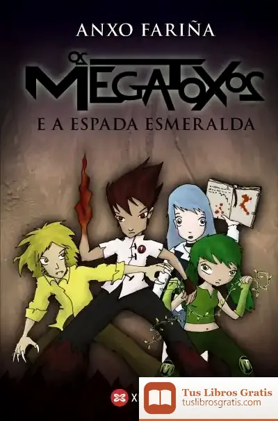 Descargar Os Megatoxos E A Espada Esmeralda de Anxo Fariña