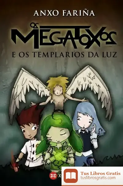 Descargar Os Megatoxos E Os Templarios Da Luz de Anxo Fariña