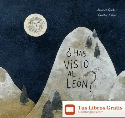Descargar ¿Has Visto Al León? de Armando Quintero Laplume
