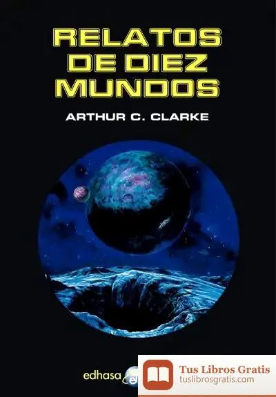 Descargar Relatos De Diez Mundos de Arthur Charles Clarke