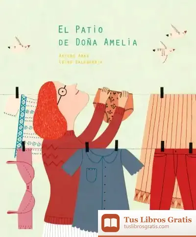 Descargar El Patio De Doña Amelia de Arturo Abad