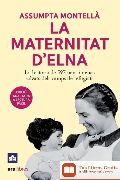 Descargar La Maternitat D'Elna. Lectura Fàcil de Assumpta Montellà