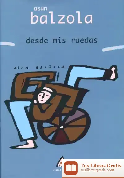Descargar Desde Mis Ruedas de Asun Balzola