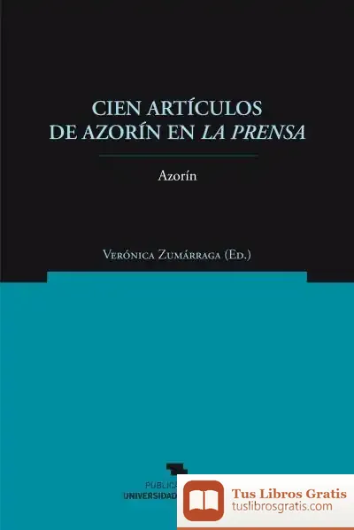 Descargar Cien Artículos De Azorín En La Prensa de Azorín