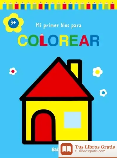 Descargar Mi Primer Bloc Para Colorear Casa +3