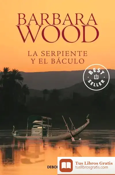 Descargar La Serpiente Y El Báculo de Barbara Wood
