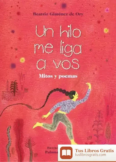 Descargar Un Hilo Me Liga A Vos de Beatriz Giménez de Ory