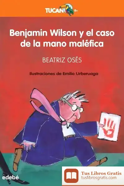 Descargar Benjamin Wilson Y El Caso De La Mano Maléfica de Beatriz Osés