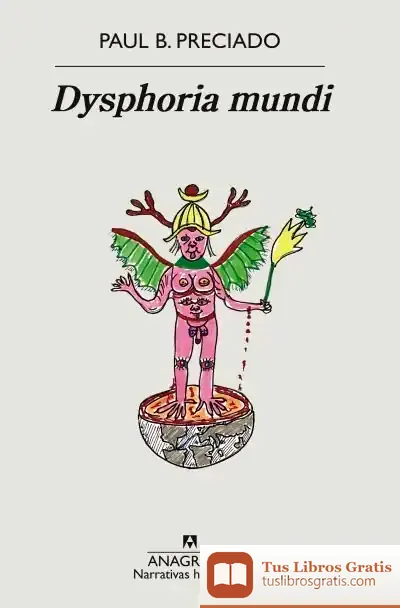 Descargar Dysphoria Mundi de Beatriz Preciado