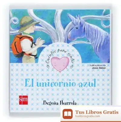 Descargar El Unicornio Azul de Begoña Ibarrola López de Davalillo