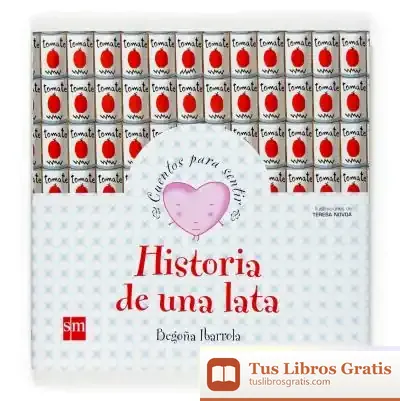 Descargar Historia De Una Lata de Begoña Ibarrola López de Davalillo
