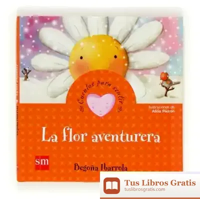 Descargar La Flor Aventurera de Begoña Ibarrola López de Davalillo