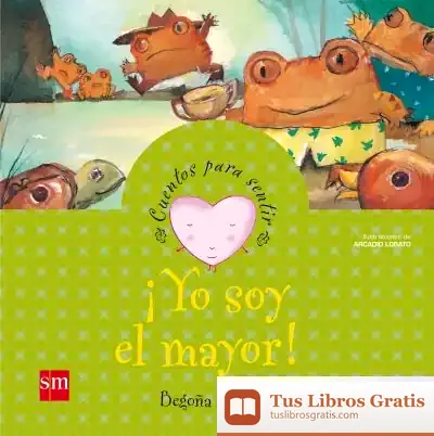 Descargar Yo Soy El Mayor de Begoña Ibarrola López de Davalillo