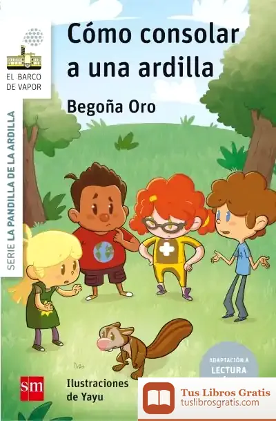Descargar Cómo Consolar A Una Ardilla (Lectura Fácil)