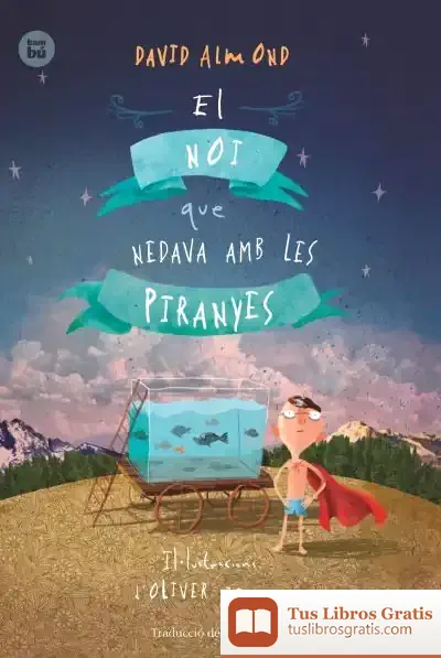 Descargar El Noi Que Nedava Amb Les Piranyes de Bel Olid