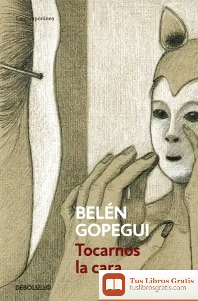 Descargar Tocarnos La Cara de Belén Gopegui