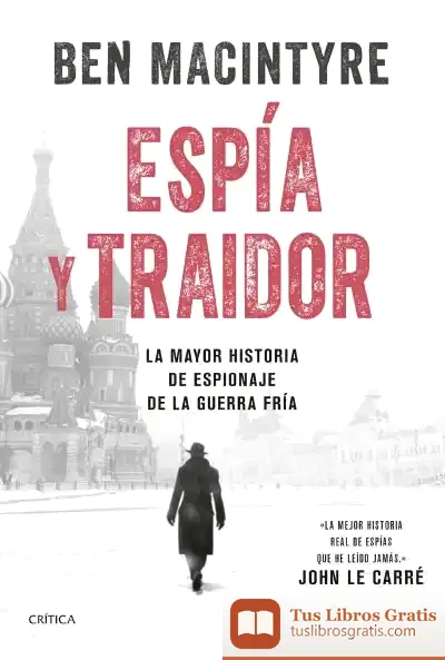Descargar Espía Y Traidor de Ben Macintyre