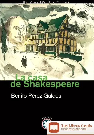 Descargar La Casa De Shakespeare de Benito Pérez Galdós